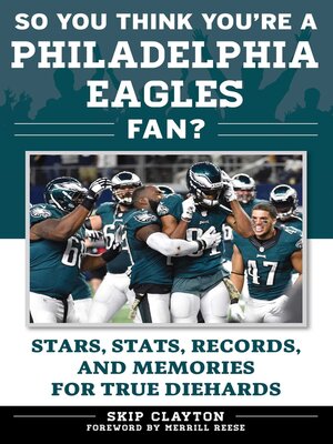 cover image of So You Think You're a Philadelphia Eagles Fan?: Stars, Stats, Records, and Memories for True Diehards